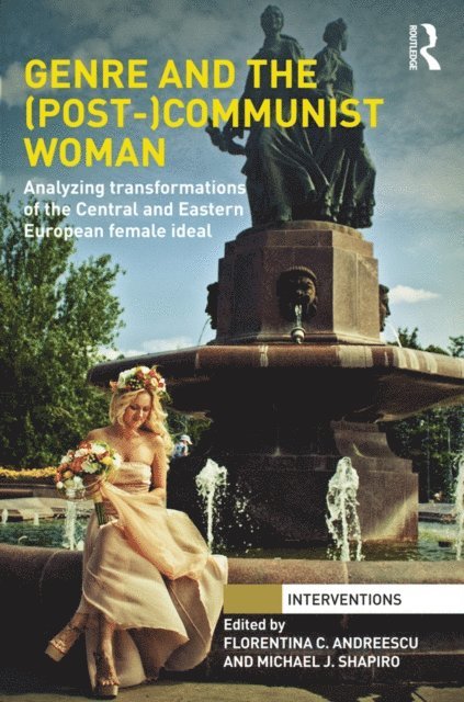 Michael Shapiro, Florentina C.Andreescu - Genre and the (Post-)Communist Woman, E-bok
