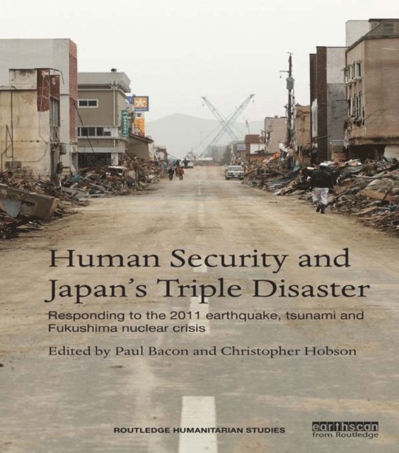 Christopher Hobson, Paul Bacon - Human Security and Japan's Triple Disaster, E-bok