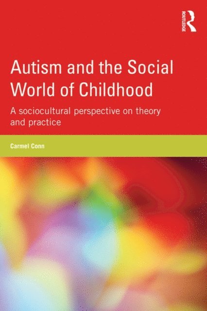 Carmel Conn - Autism and the Social World of Childhood, E-bok. Tillgänglighet: Lägg i varukorg