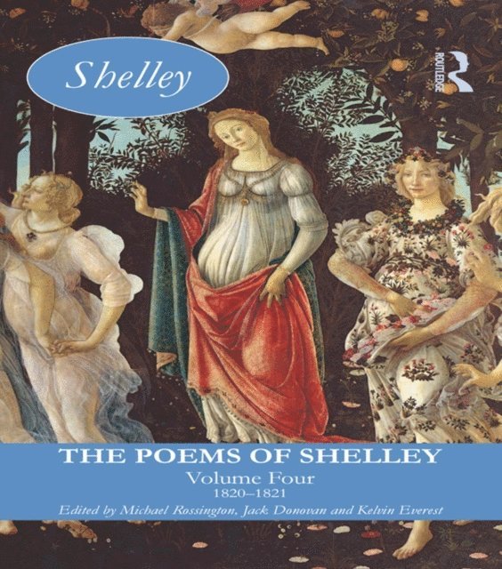 Kelvin Everest, Jack Donovan, Michael Rossington - Poems of Shelley: Volume Four, E-bok