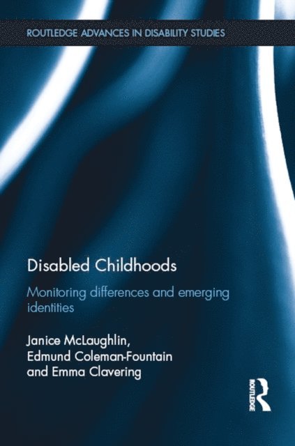 Emma Clavering, Edmund Coleman-Fountain, Janice McLaughlin - Disabled Childhoods, E-bok