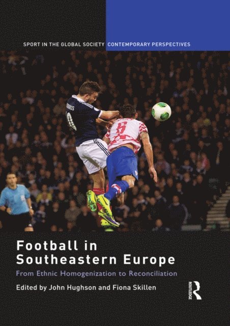 Fiona Skillen, John Hughson - Football in Southeastern Europe, E-bok