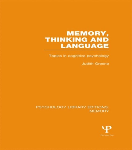 Judith Greene - Memory, Thinking and Language (PLE: Memory), E-bok