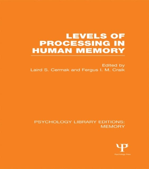 Fergus I.M. Craik, Laird S. Cermak - Levels of Processing in Human Memory (PLE: Memory), E-bok