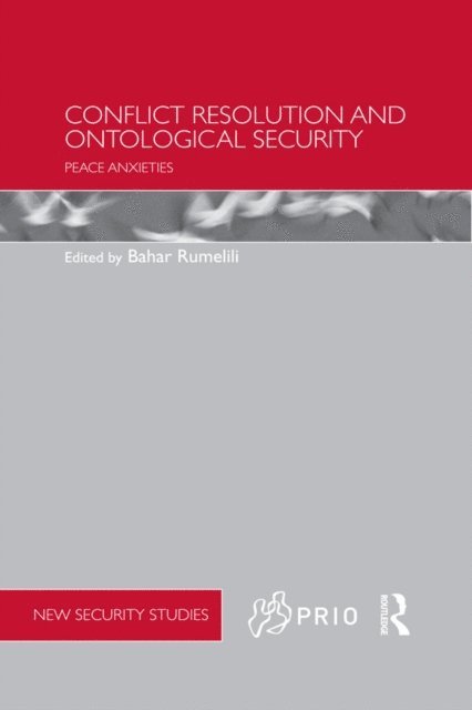Bahar Rumelili - Conflict Resolution and Ontological Security, E-bok