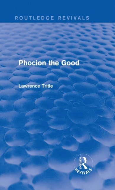 Lawrence Tritle - Phocion the Good (Routledge Revivals), E-bok