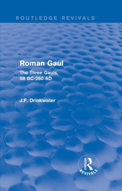 John Drinkwater - Roman Gaul (Routledge Revivals), E-bok