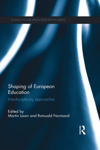 Romuald Normand, Martin Lawn - Shaping of European Education, E-bok