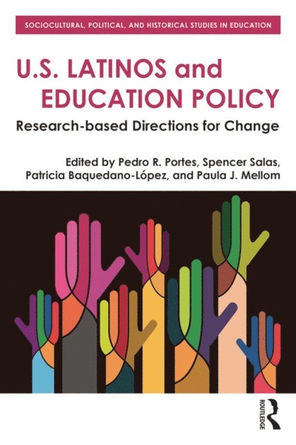 Paula J. Mellom, Patricia Baquedano-Lopez, Spencer Salas, Pedro R. Portes - U.S. Latinos and Education Policy, E-bok