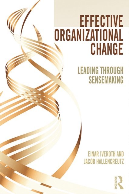 Jacob Hallencreutz, Einar Iveroth - Effective Organizational Change, E-bok