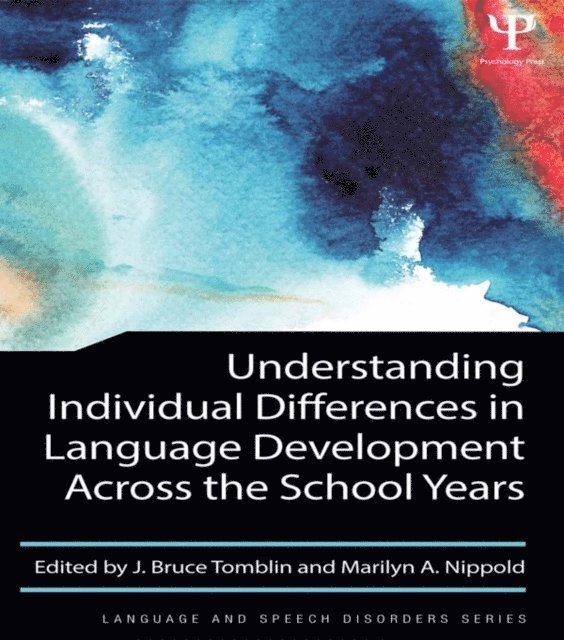 Marilyn A. Nippold, J. Bruce Tomblin - Understanding Individual Differences in Language Development Across the School Years, E-bok