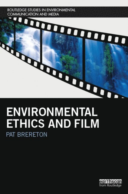 Pat Brereton - Environmental Ethics and Film, E-bok