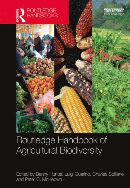 Peter C. McKeown, Charles Spillane, Luigi Guarino, Danny Hunter - Routledge Handbook of Agricultural Biodiversity, E-bok