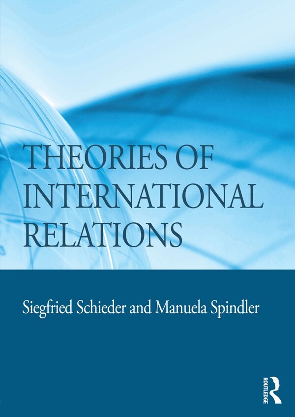 Siegfried Schieder, Manuela Spindler - Theories of International Relations, E-bok