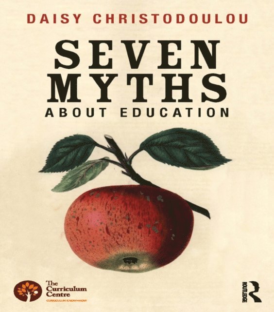 Daisy Christodoulou - Seven Myths About Education, E-bok