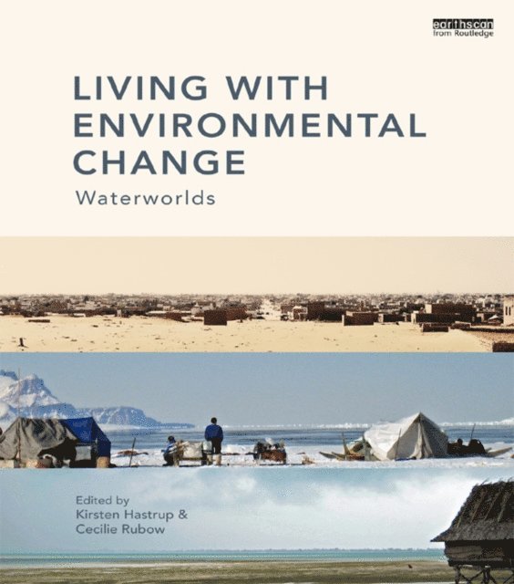 Cecilie Rubow, Kirsten Hastrup - Living with Environmental Change, E-bok