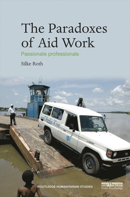 Silke Roth - Paradoxes of Aid Work, E-bok