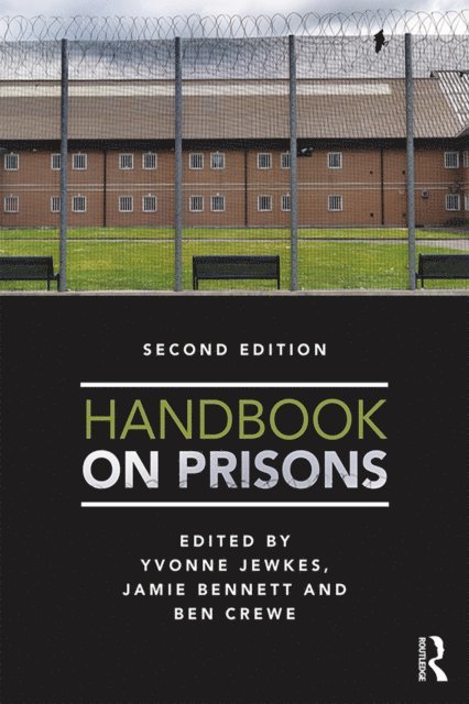 Jamie Bennett, Yvonne Jewkes - Handbook on Prisons, E-bok