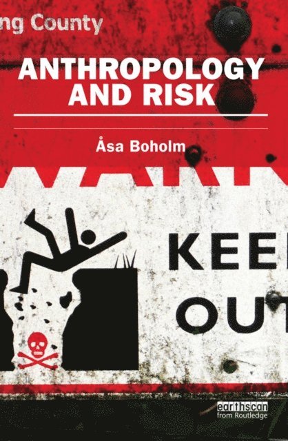 Asa Boholm - Anthropology and Risk, E-bok