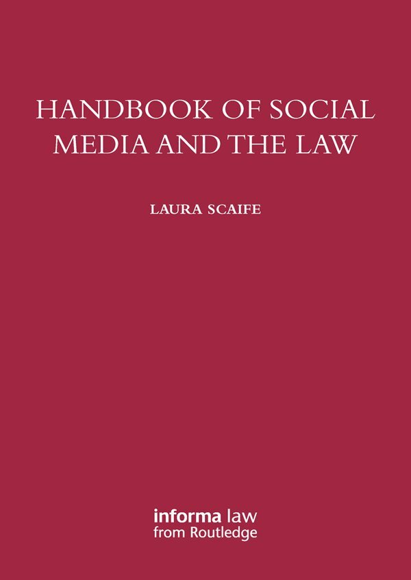 Laura Scaife - Handbook of Social Media and the Law, E-bok