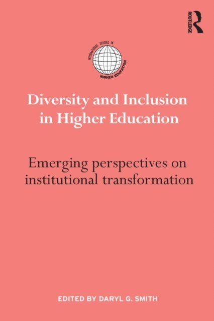 Daryl G. Smith - Diversity and Inclusion in Higher Education, E-bok
