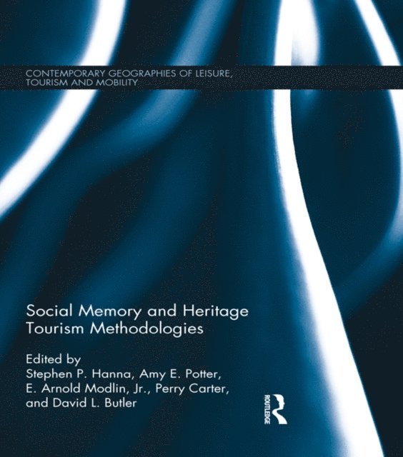 David L. Butler, Perry Carter, E. Arnold Modlin, Amy E. Potter, Stephen P. Hanna - Social Memory and Heritage Tourism Methodologies, E-bok