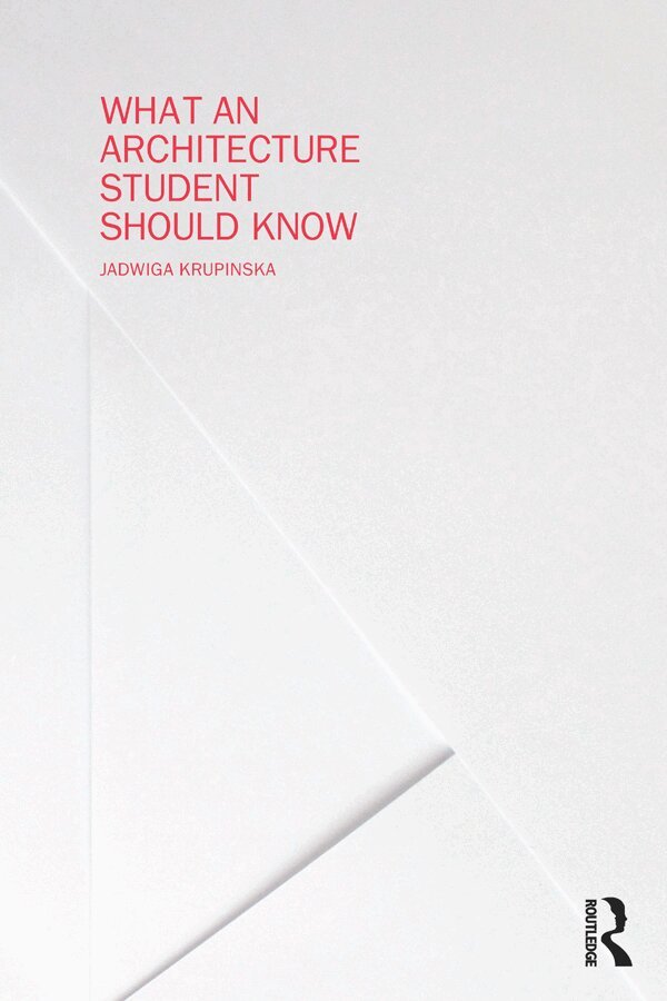 Jadwiga Krupinska - What an Architecture Student Should Know, E-bok
