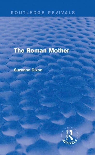 Suzanne Dixon - Roman Mother (Routledge Revivals), E-bok