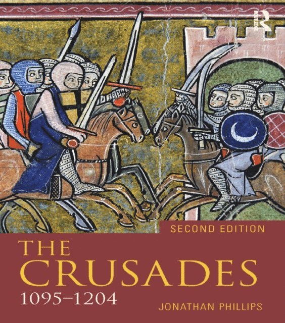 Jonathan Phillips - Crusades, 1095-1204, E-bok