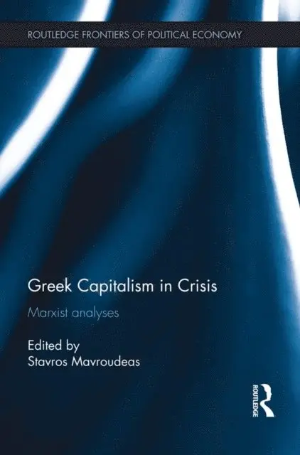 Stavros Mavroudeas - Greek Capitalism in Crisis, E-bok. Tillgänglighet: Lägg i varukorg