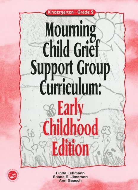 Ann Gaasch, Shane R. Jimerson, Linda Lehmann - Mourning Child Grief Support Group Curriculum, E-bok