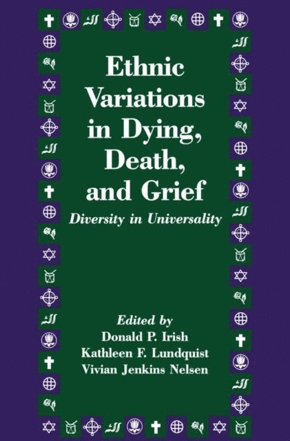Vivian J. Nelsen, Kathleen F. Lundquist, Donald P. Irish - Ethnic Variations in Dying, Death and Grief, E-bok
