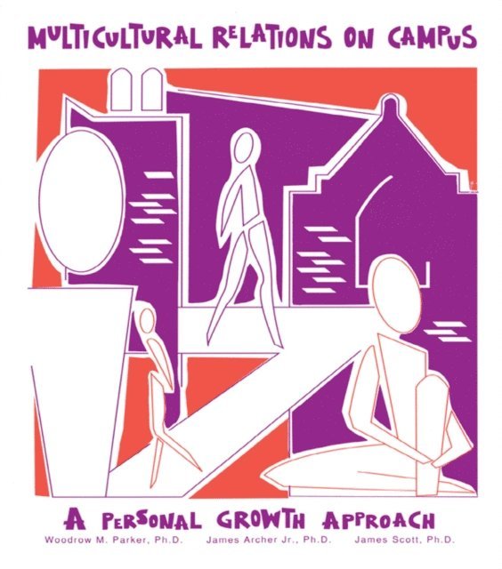James Scott, James Archer Jr., Woodrow M. Parker - Multicultural Relations On Campus, E-bok
