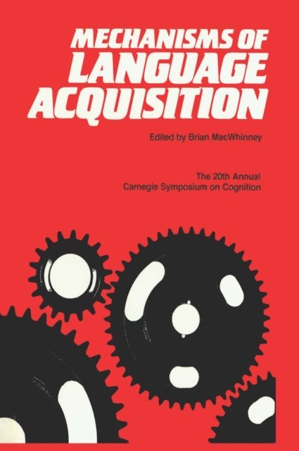 Brian MacWhinney - Mechanisms of Language Acquisition, E-bok