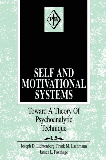 James L. Fosshage, Frank M. Lachmann, Joseph D. Lichtenberg - Self and Motivational Systems, E-bok