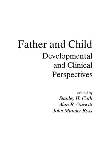 John M. Ross, Alan R. Gurwitt, Stanley H. Cath - Father and Child, E-bok. Tillgänglighet: Lägg i varukorg