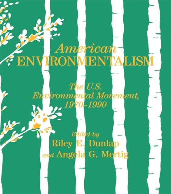 Angela G. Mertig, Riley E. Dunlap - American Environmentalism, E-bok