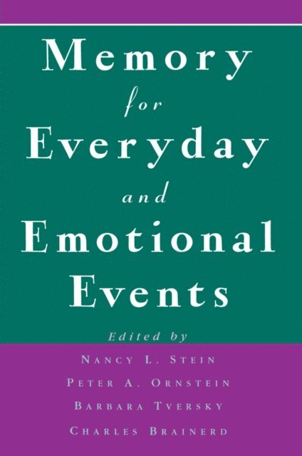 Charles Brainerd, Barbara Tversky, Peter A. Ornstein, Nancy L. Stein - Memory for Everyday and Emotional Events, E-bok
