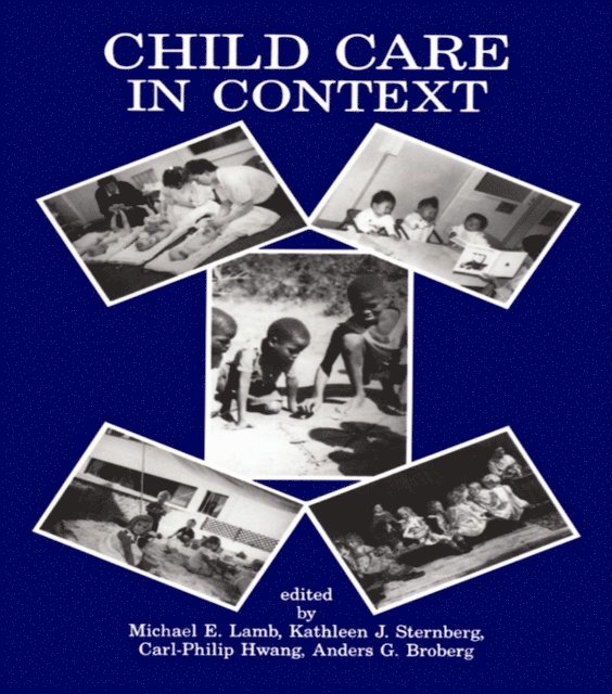 Anders G. Broberg, Carl-Philip Hwang, Kathleen J. Sternberg, Michael E. Lamb - Child Care in Context, E-bok