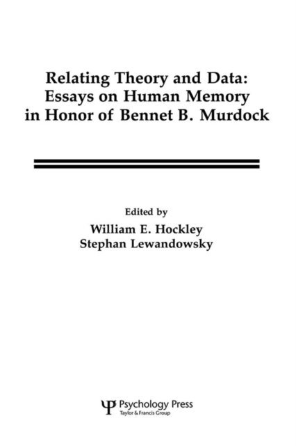 Stephan Lewandowsky, William E. Hockley - Relating Theory and Data, E-bok