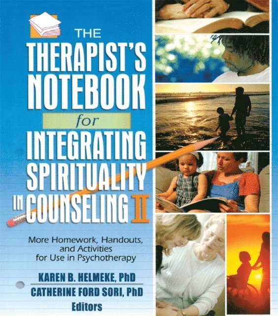 Catherine Ford Sori, Karen B. Helmeke - Therapist's Notebook for Integrating Spirituality in Counseling II, E-bok