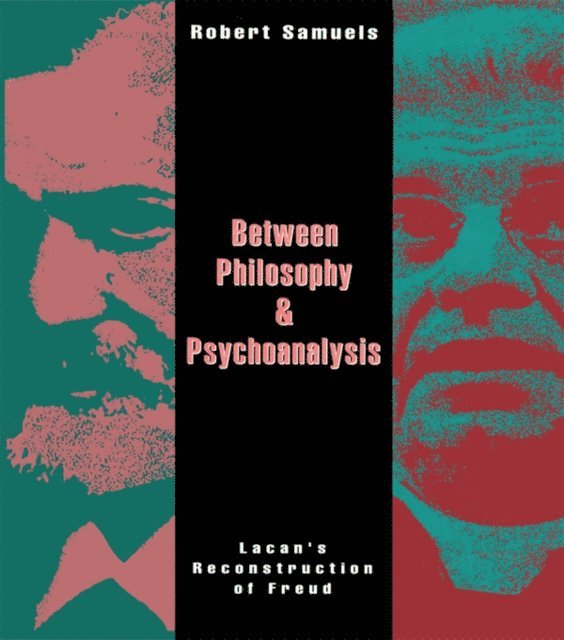 Robert Samuels - Between Philosophy and Psychoanalysis, E-bok