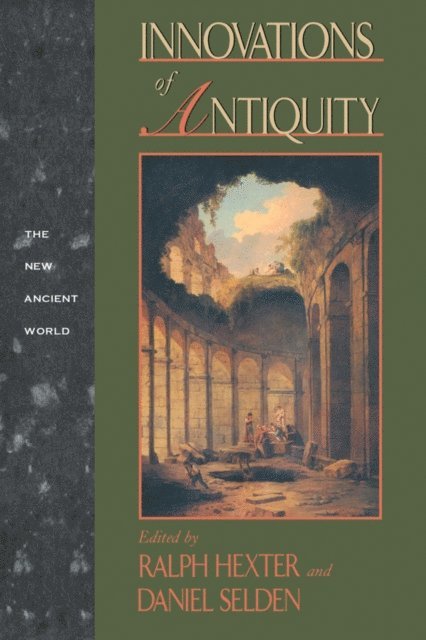 Ralph Hexter, Daniel L. Selden - Innovations of Antiquity, E-bok