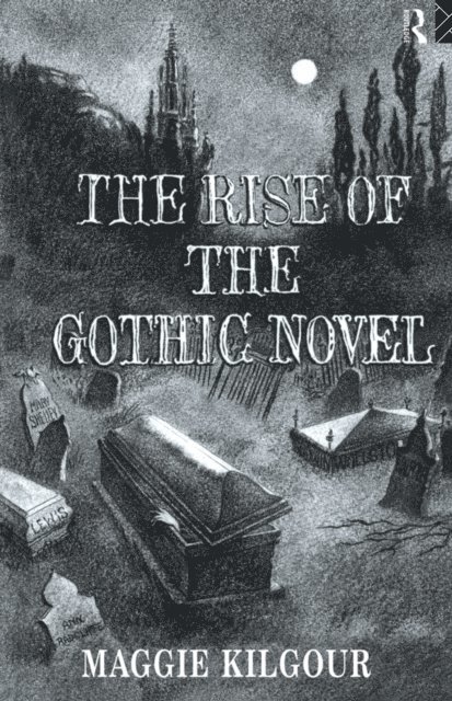 Maggie Kilgour - Rise of the Gothic Novel, E-bok