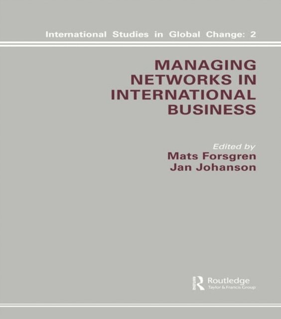 J. Johanson, M. Forsgren - Managing Networks in International Business, E-bok