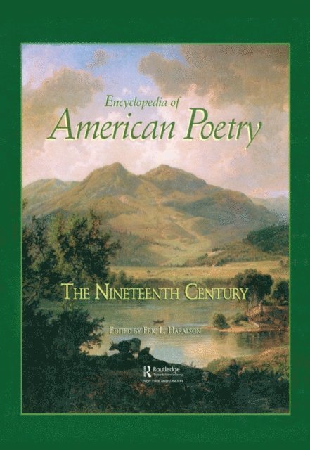 Eric L. Haralson - Encyclopedia of American Poetry: The Nineteenth Century, E-bok