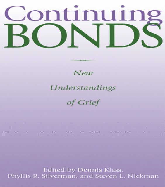 Steven Nickman, Phyllis R. Silverman, Dennis Klass - Continuing Bonds, E-bok