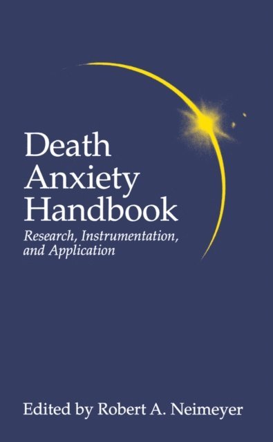 Robert A. Neimeyer - Death Anxiety Handbook: Research, Instrumentation, And Application, E-bok