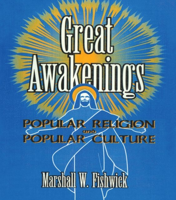 Beulah B Ramirez, Marshall Fishwick, Frank Hoffmann - Great Awakenings, E-bok