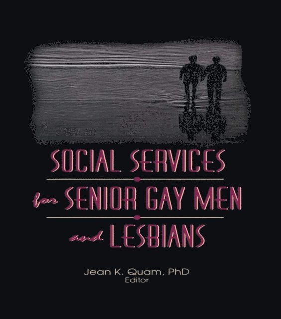 Jean K Quam - Social Services for Senior Gay Men and Lesbians, E-bok